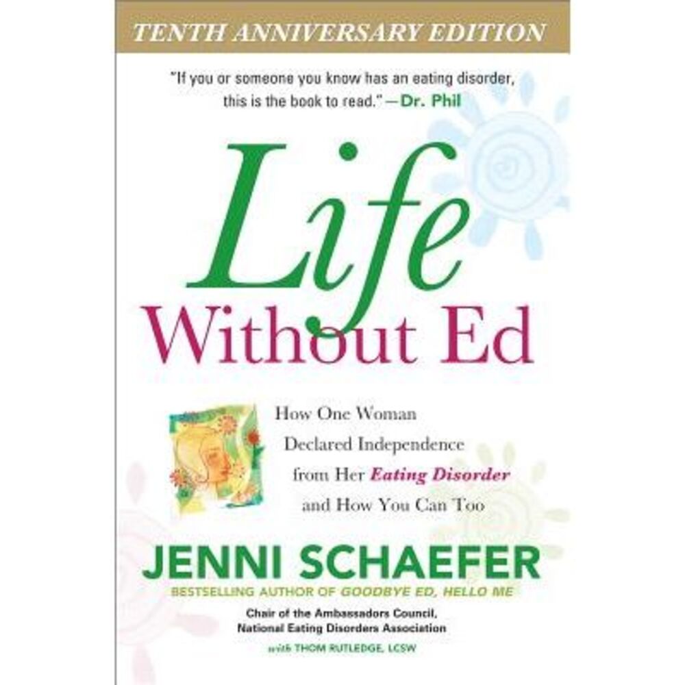 Life Without Ed: How One Woman Declared Independence from Her Eating Disorder an